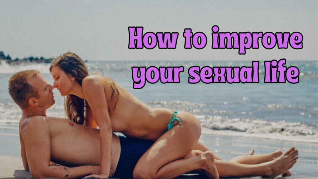 How to improve your sexual life